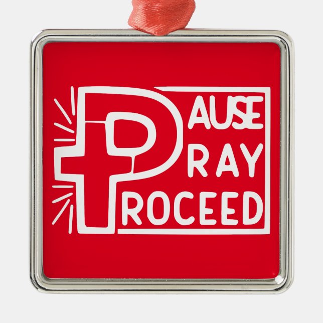 PAUSE PRAY PROCEED ORNAMENT AUS METALL (Vorne)