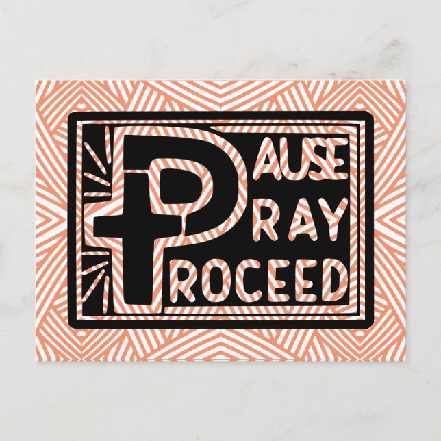 PAUSE PRAY PROCEED POSTKARTE (Vorderseite)