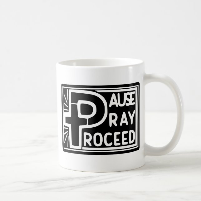 PAUSE PRAY PROCEED TASSE (Rechts)