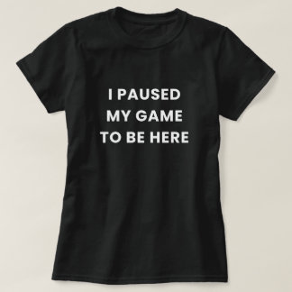 Paused Game Women's T - Shirt