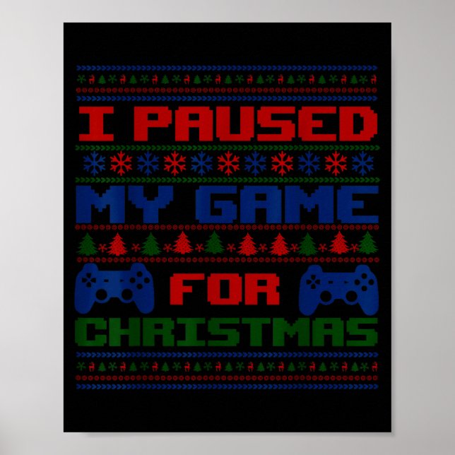 Paused My Game Christmas Gamer Xmas Men Boys Kids  Poster (Vorne)