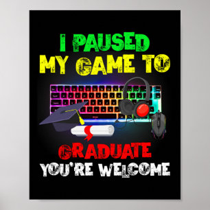 Paused My Game to Graduate Abschluss 2023 Video G Poster