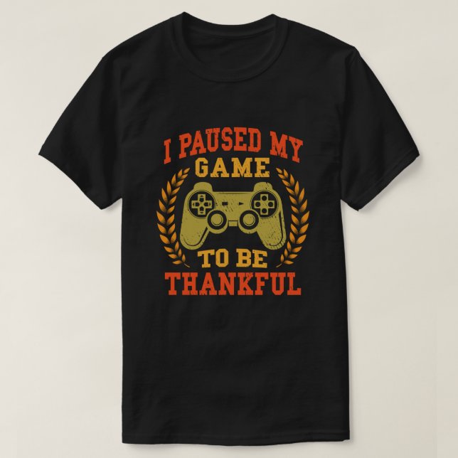 Pausen mein Spiel Glücklicherweise Video Gamer Ern T-Shirt (Design vorne)