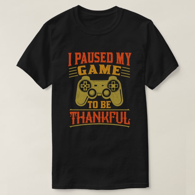 Pausen mein Spiel Glücklicherweise Video Gamer Ern T-Shirt (Design vorne)