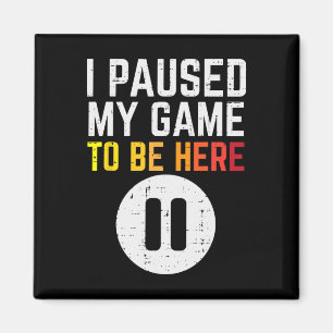Pausen mein Spiel hier Video Gaming Men Boys Ki se Magnet