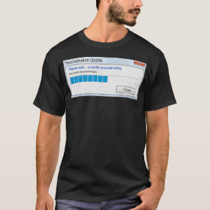 Pausenaktualisierung Progress Bar Funny T-Shirt