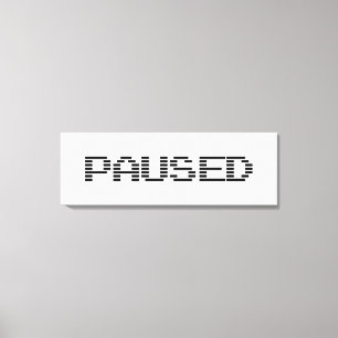 PAUSIERT LEINWANDDRUCK