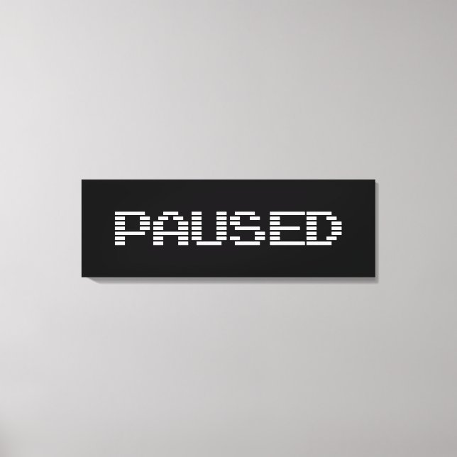 PAUSIERT LEINWANDDRUCK (Vorderseite)