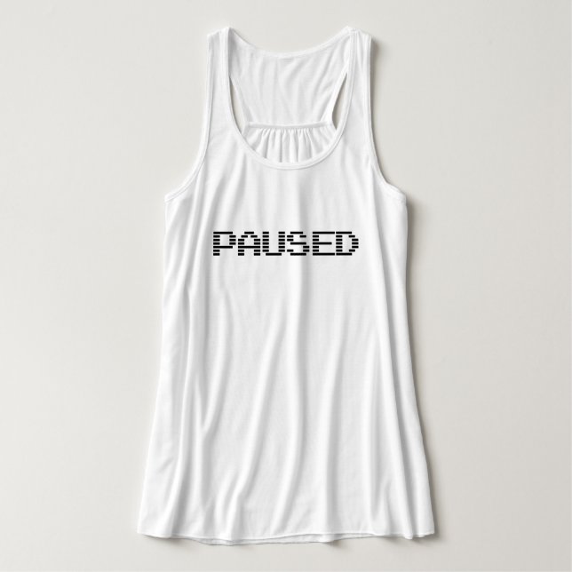 PAUSIERT TANK TOP (Design Vorderseite)