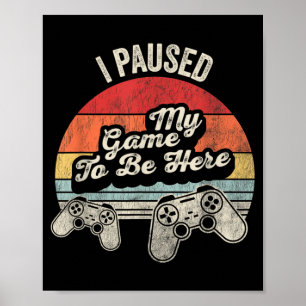 Pausiertes Spiel, um hier lustiger Gamer Retro Vin Poster