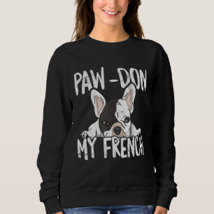 Paw Don mein französischer Pub für einen Franzosen Sweatshirt