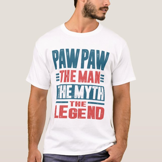 Paw Paw Paw den Mann den Mythos T-Shirt (Vorderseite)