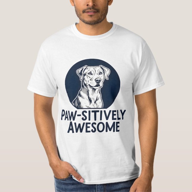 Paw-sitiv-Phantastischer Hund T-Shirt (Vorderseite)