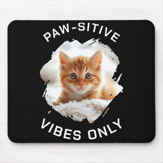 Paw Sitive Vibes Only Cat Photo Black  Mousepad (Vorne)