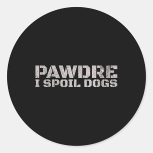 Pawdre I Spoil Hunde Vater Tag Runder Aufkleber