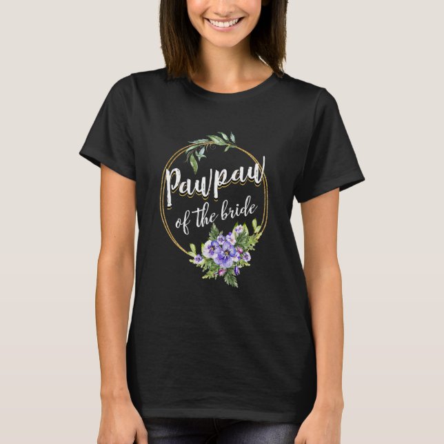 Pawpaw der Braut Hochzeitspaziergang Brautparty Pa T-Shirt (Vorderseite)