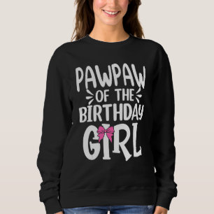 Pawpaw of the Birthday Girl Mama Vater Kinderfamil Sweatshirt