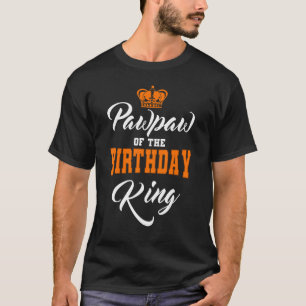 Pawpaw of the Birthday King Party Crown Bday Celeb T-Shirt