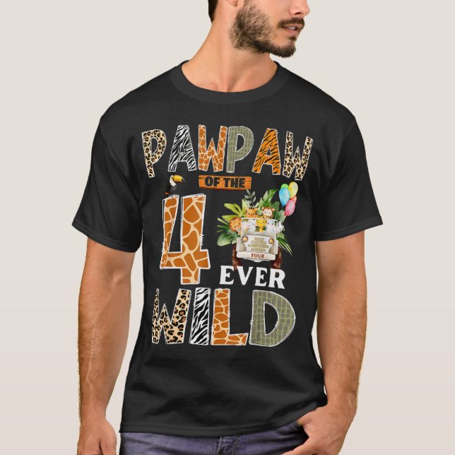 Pawpaw Of The Four Ever Wild Safari 4th Birthday B T-Shirt (Vorderseite)