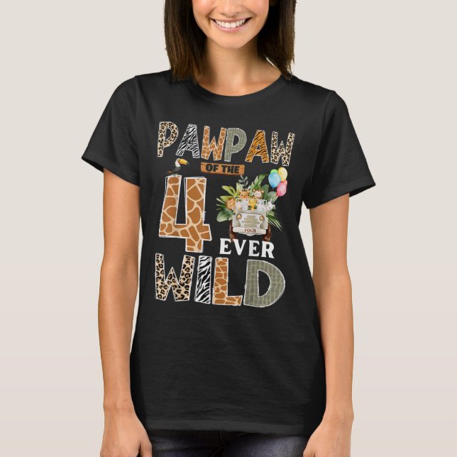 Pawpaw Of The Four Ever Wild Safari 4th Birthday B T-Shirt (Vorderseite)