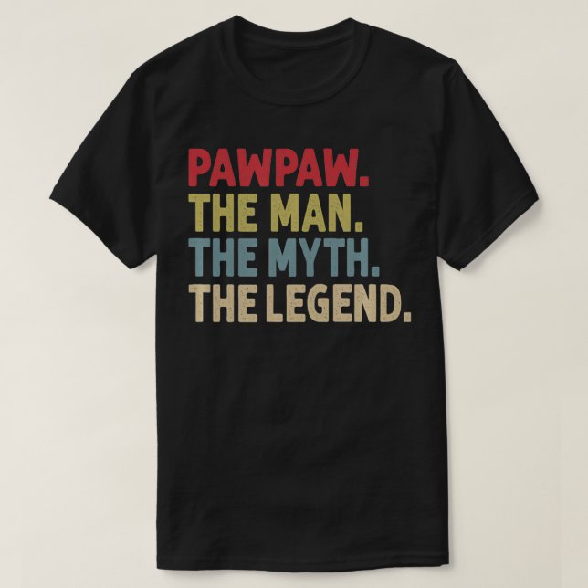Pawpaw the Man the Myth the Legend Funny Gift für T-Shirt (Design vorne)
