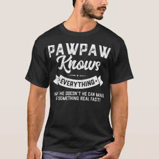 Pawpaw weiß alles, was Shirt 60th Gift Funny Fath