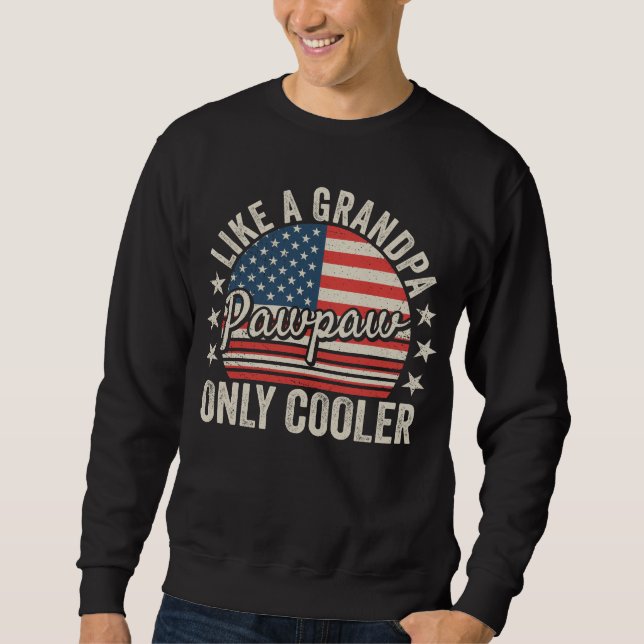 Pawpaw wie Opa Nur Cooler die USA Flag Men Sweatshirt (Vorderseite)