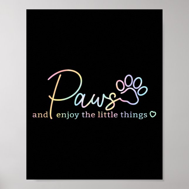 Paws Enjoy The Little Things Tie Dye Motivational  Poster (Vorne)