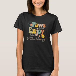 Paws & Genießen Sie die kleinen Dinge Hunde Mama M T-Shirt