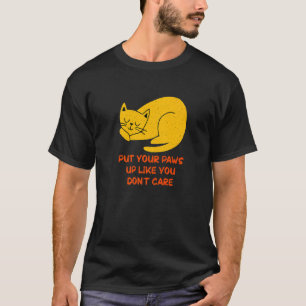 Paws up as you don't care Cat Kitten Spaß T-Shirt