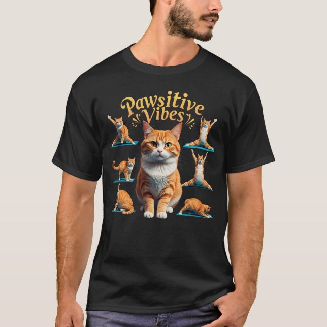 Pawsitive Vibes Cat Yoga T - Shirt: Cat Lovers T-S T-Shirt (Vorderseite)