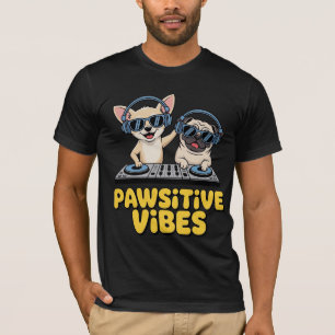 Pawsitive Vibes Dj Hunde T-Shirt