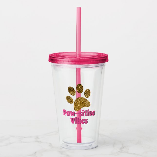 Pawsitive Vibes | Gold Paw Print Acrylic Tumbler Acryltrinkbecher (Vorderseite)