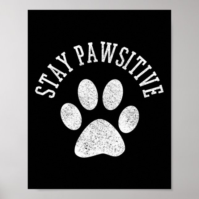 Pawsitives Shirt bleibe - Hunde Katzenkatze Niedli Poster (Vorne)