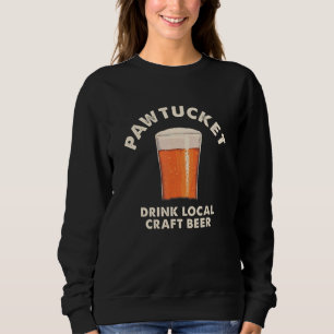 Pawtucket Drink Bierbraut Rhode Island Drin Sweatshirt