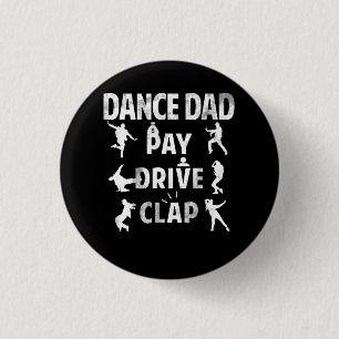 Pay Drive Clap Dancing Daddy Proud Dancer Vater I  Button