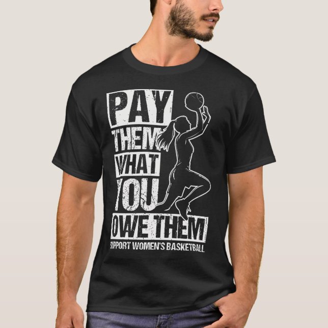 Pay Them What You Owe Them Support Women'S Basketb T-Shirt (Vorderseite)