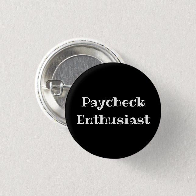 Paycheck Enthusiast Funny Office Pinback Button (Vorne & Hinten)