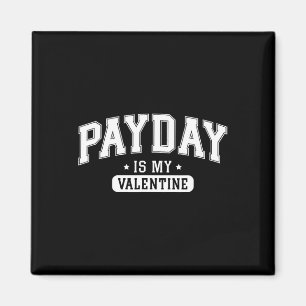 'Payday Is My Valentine' Lustiges Retro Grafik T-S Magnet