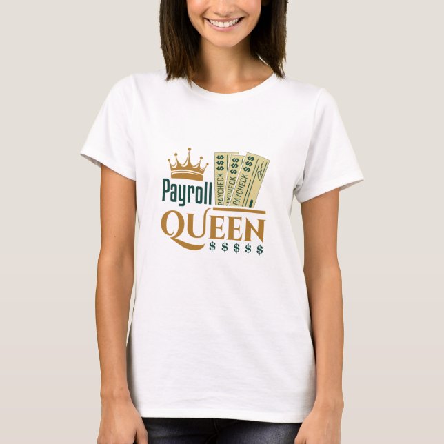 Payroll Queen T-Shirt (Vorderseite)