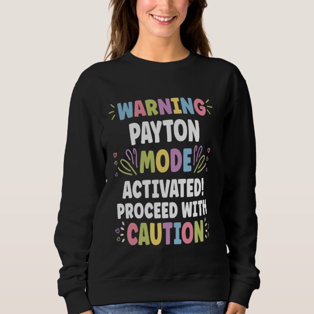 PAYTON Personalisierter Name Funny Niedlich Custom Sweatshirt (Vorderseite)