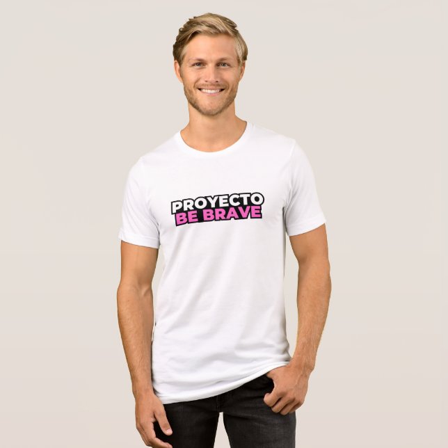 PBB: Proyecto Be Brave T-Shirt  Tri-Blend Shirt (Vorderseite voll)