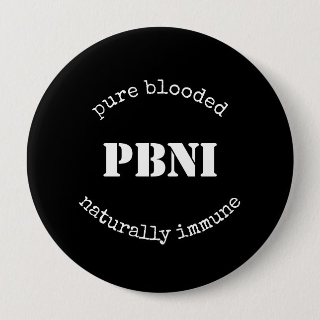 PBNI Pure Blooded Natural Immunally Black and Whit Button (Vorderseite)