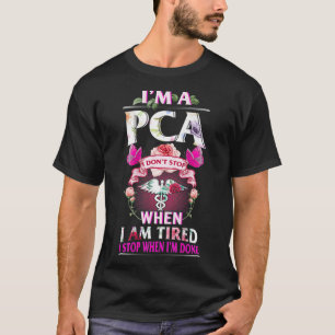 PCA I hörte nicht auf, wenn ich müde bin, sondern  T-Shirt