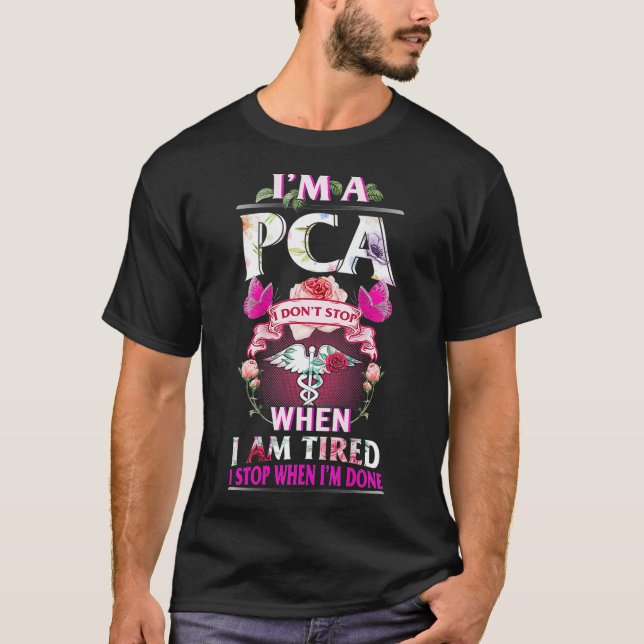 PCA I hörte nicht auf, wenn ich müde bin, sondern  T-Shirt (Vorderseite)