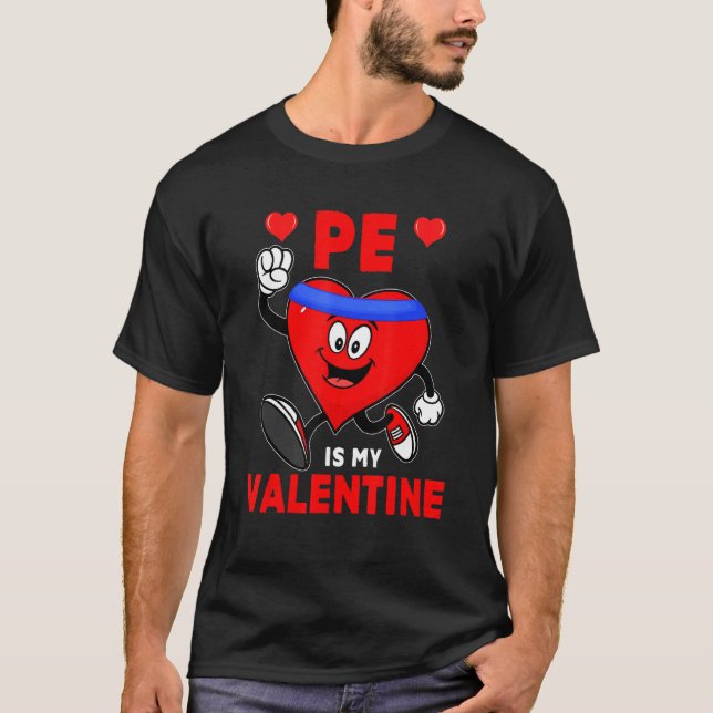 PE Is My Valentine PE Cute Heart Exercise Funny Te T-Shirt (Vorderseite)