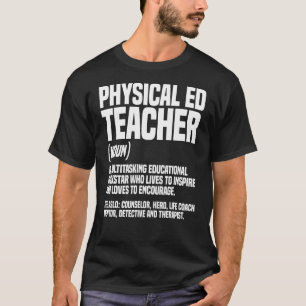 PE Lehrer Physikalische Bildung Noun Instructor Gy T-Shirt
