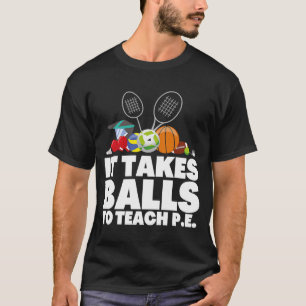PE Physical Bildung Teacher and P E Educator 3 T-Shirt