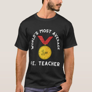 PE Physical Bildung Teacher and P E Educator T-Shirt