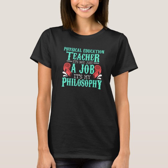 PE Physical Education Teacher Philosophy idea T-Shirt (Vorderseite)